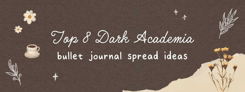 Top 8 Dark Academia Bullet Journal Spreads