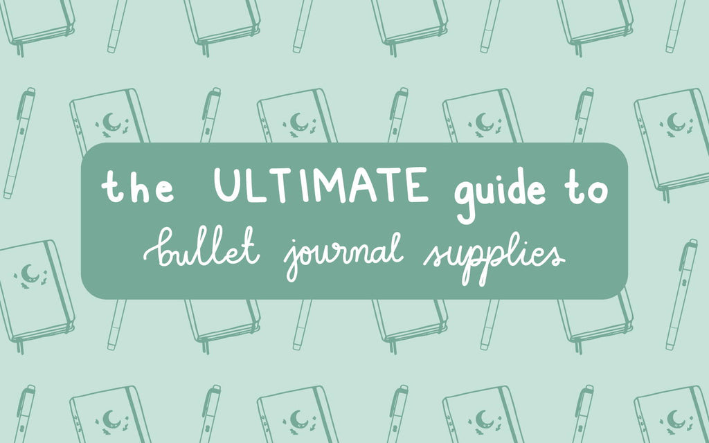 The Ultimate Guide to Bullet Journal Supplies