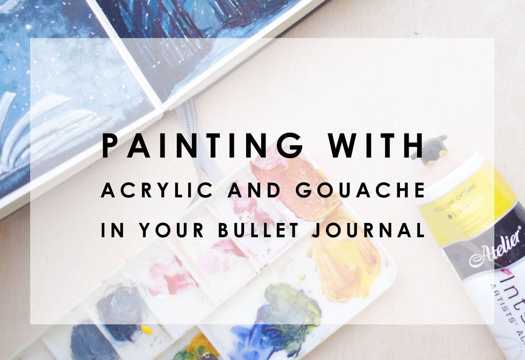 Painting with Acrylic and Gouache in Your Bullet Journal 👩‍🎨